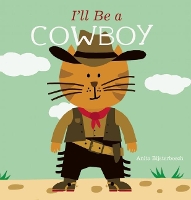 Book Cover for I'll Be a Cowboy by Anita Bijsterbosch