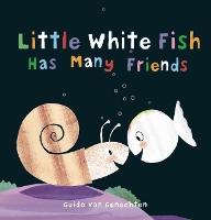 Book Cover for Little White Fish Has Many Friends by Guido van Genechten