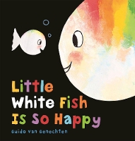 Book Cover for Little White Fish Is So Happy by Guido van Genechten