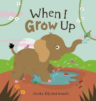 Book Cover for When I Grow Up by Anita Bijsterbosch