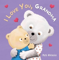 Book Cover for I Love You, Grandma by Ruth Wielockx