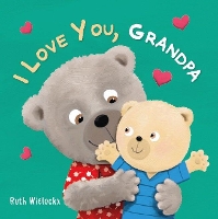 Book Cover for I Love You, Grandpa by Ruth Wielockx