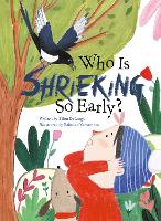 Book Cover for Who Is Shrieking So Early? by Ellen DeLange