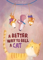 Book Cover for A Better Way to Bell a Cat by Bonnie Grubman