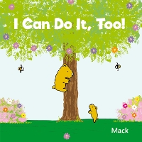 Book Cover for I Can Do It, Too! by Mack Van Gageldonk