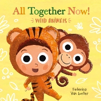 Book Cover for All Together Now! Wild Animals by Federico Van Lunter