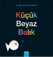 Book Cover for Küçük Beyaz Bal?k (Little White Fish, Turkish) by Guido Genechten