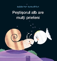 Book Cover for Pe?ti?orul alb are mul?i prieteni (Little White Fish Has Many Friends, Romanian) by Guido Genechten