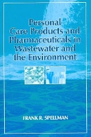 Book Cover for Personal Care Products and Pharmaceuticals in Wastewater and the Environment by Frank R. Spellman