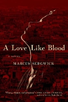 Book Cover for A Love Like Blood - A Novel by Marcus Sedgwick