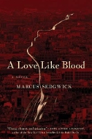 Book Cover for A Love Like Blood by Marcus Sedgwick