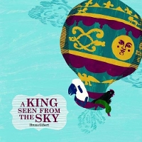 Book Cover for A King Seen From the Sky by Bruno Gilbert