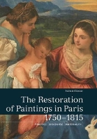 Book Cover for The Restoration of Paintings in Paris, 1750-1815 by Noemie Etienne