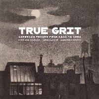 Book Cover for True Grit - American Prints from 1900 to 1950 by Stephanie Schrader, James Glisson, Alexander Nemerov