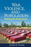 Book Cover for War, Violence, and Population by James A. Tyner