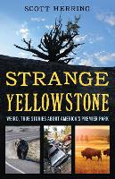 Book Cover for Strange Yellowstone by Scott Herring