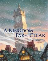 Book Cover for A Kingdom Far and Clear by Mark Helprin, Chris Van Allsburg