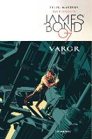 Book Cover for James Bond Volume 1: VARGR by Warren Ellis, Jason Masters, Dom Reardon