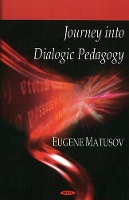 Book Cover for Journey into Dialogic Pedagogy by Eugene Matusov