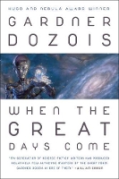 Book Cover for When the Great Days Come by Gardner Dozois