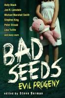 Book Cover for Bad Seeds: Evil Progeny by Holly Black, Stephen King, Joe R. Lansdale, Michael  Marshall Smith