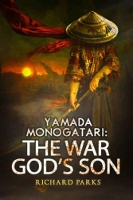 Book Cover for Yamada Monogatari: The War God’s Son by Richard Parks