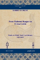 Book Cover for From Mahmud Ka?gari to Evliya Çelebi by Robert Dankoff