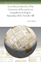 Book Cover for Some Recent Results of the University of Pennsylvania Excavations at Nippur, Especially of the Temple Hill by John Peters