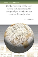 Book Cover for On the Recession of the Latin Accent in Connection with Monosyllabic Words and the Traditional Word-Order by R. S. Radford