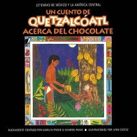 Book Cover for Un Cuento de Quetzalcoatl Acerca del Chocolate by Marilyn Haberstroh, Sharon Panik