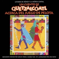 Book Cover for Un Cuento de Quetzalcoatl Acerca del Juego de Pelota by Marilyn Haberstroh, Sharon Panik