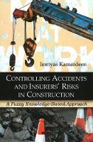 Book Cover for Controlling Accidents & Insurers' Risks in Construction by Imriyas Kamardeen