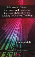 Book Cover for Relationship Between Automatic & Controlled Processes of Attention & Leading to Complex Thinking by Rosa Angela Fabio