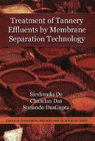 Book Cover for Treatment of Tannery Effluents by Membrane Separation Technology by Sirshendu De