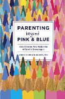 Book Cover for Parenting Beyond Pink & Blue by Christia Spears Brown