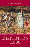 Book Cover for Charlotte's Rose by A. E. Cannon