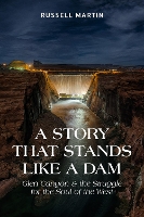 Book Cover for A Story That Stands Like A Dam by Russell Martin