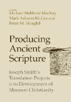 Book Cover for Producing Ancient Scripture by Michael Hubbard MacKay