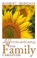 Book Cover for Affirmations for Family Caregivers by Harriet Hodgson