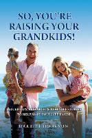 Book Cover for So, You're Raising Your Grandkids by Harriet Hodgson