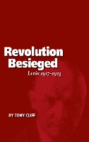 Book Cover for The Revolution Besieged by Tony Cliff