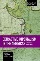 Book Cover for Extractive Imperialism In The Americas: Capitalism's New Frontier by Henry Veltmeyer