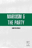 Book Cover for Marxism And The Party by John Molyneux