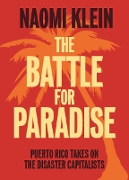 Book Cover for The Battle For Paradise by Naomi Klein