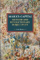 Book Cover for Marx's Capital, Method And Revolutionary Subjectivity by Guido Starosta