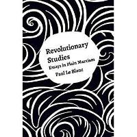 Book Cover for Revolutionary Studies by Paul Le Blanc