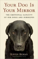 Book Cover for Your Dog is Your Mirror by Kevin Behan