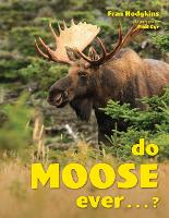 Book Cover for Do Moose Ever . . .? by Fran Hodgkins