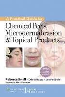 Book Cover for A Practical Guide to Chemical Peels, Microdermabrasion & Topical Products by Rebecca Small