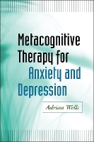 Book Cover for Metacognitive Therapy for Anxiety and Depression by Adrian Wells